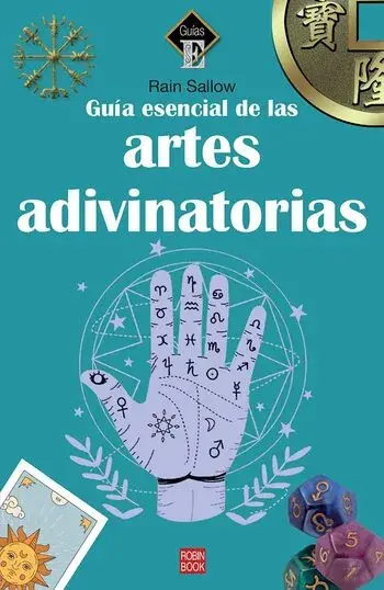 GUÍA ESENCIAL DE LAS ARTES ADIVINATORIAS GUÍA ESENCIAL DE LAS ARTES ADIVINATORIAS Súper Precio