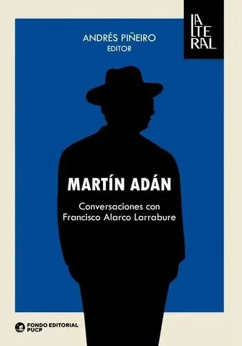 Directo De Fábrica MARTIN ADAN. CONVERSACIONES CON FRANCISCO ALARCO LARRABURE MARTIN ADAN. CONVERSACIONES CON FRANCISCO ALARCO LARRABURE