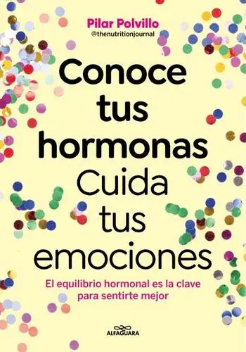 Alta Calidad CONOCE TUS HORMONAS.CUIDA TUS EMOCIONES CONOCE TUS HORMONAS.CUIDA TUS EMOCIONES