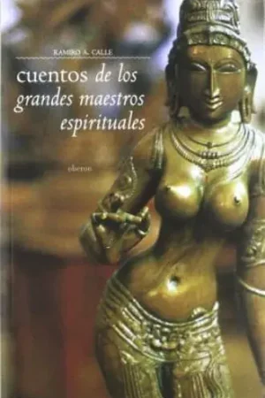 CUENTOS DE LOS GRANDES MAESTROS ESPIRITUALES, LAS CUENTOS DE LOS GRANDES MAESTROS ESPIRITUALES, LAS Venta Final