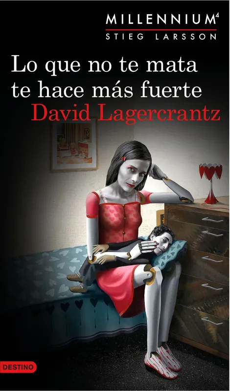 Lo que no te mata te hace más fuerte. (Serie Millennium 4 ) Edición mexicana Venta Final