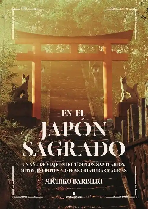 Promoción Exclusiva En el Japón sagrado "Un año de viaje entre templos, santuarios, mitos, espíritus y otras criaturas mágicas"