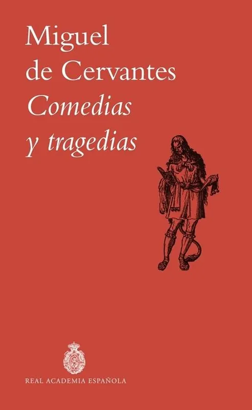 Comedias y tragedias "(Miguel de Cervantes)" Solo Por Tiempo Limitado