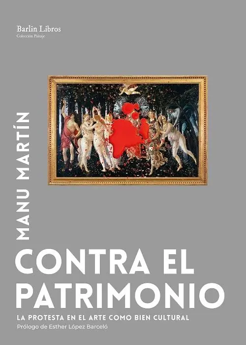Más Vendido Contra el patrimonio "La protesta en el arte como bien cultural"