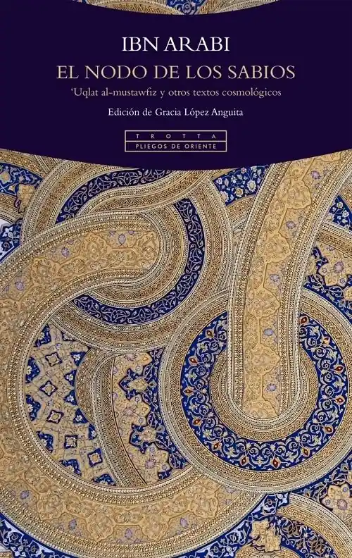 Más Vendido El nodo de los sabios "‘Uqlat al-mustawfiz y otros textos cosmológicos"
