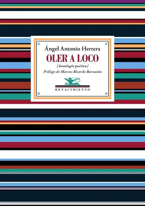No Te Lo Pierdas Oler a loco "(Antología poética)"