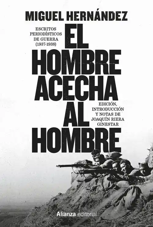 El hombre acecha al hombre "Escritos periodísticos de guerra (1937-1938)" Marca Reconocida