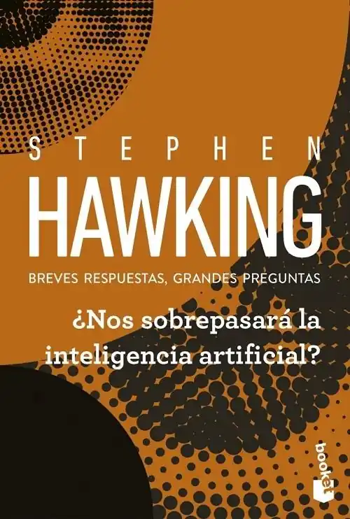Imprescindible (Must-Have) ¿Nos sobrepasará la inteligencia artificial? "Breves respuestas, grandes preguntas"