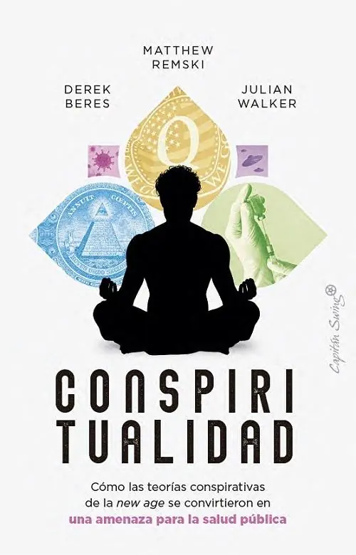 Conspiritualidad "Cómo las teorías conspirativas de la se convirtieron en una amenaza para la salud pública" Ocasión Especial
