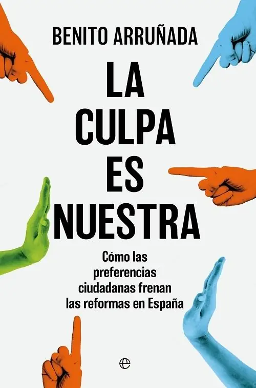 Precio De Oferta La culpa es nuestra "Cómo las preferencias ciudadanas frenan las reformas en España"