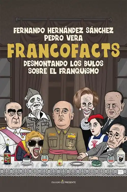 Devolución Gratuita Francofacts "Desmontando los bulos sobre el franquismo"