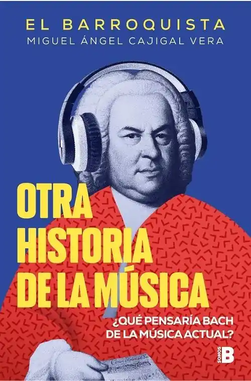 Otra historia de la música "¿Qué pensaría Bach de la música actual?" Precio Económico