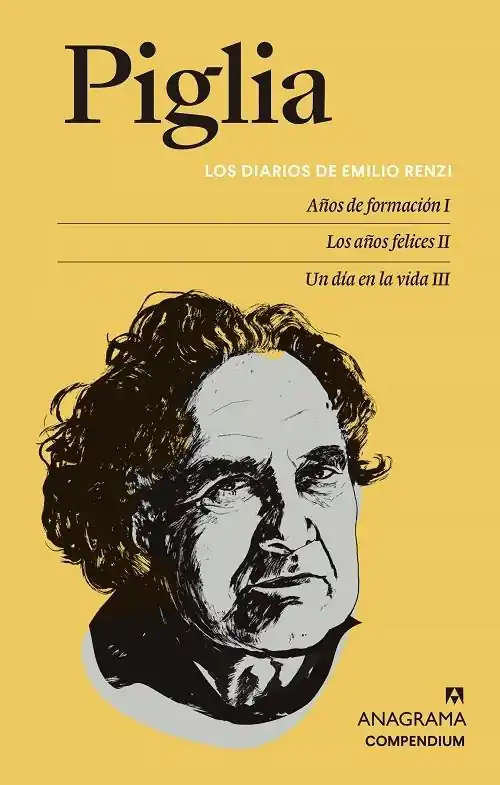 Los diarios de Emilio Renzi "Años de formación / Los años felices / Un día en la vida" Última Oportunidad