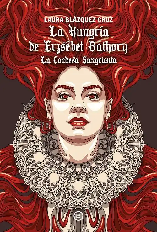 La Hungría de Erzsébet Báthory "La condesa sangrienta" Ordena Ya