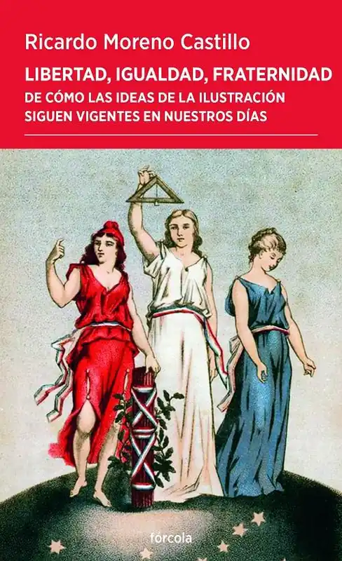 Libertad, igualdad, fraternidad "De cómo las ideas de la Ilustración siguen vigentes en nuestros días" Oferta Flash