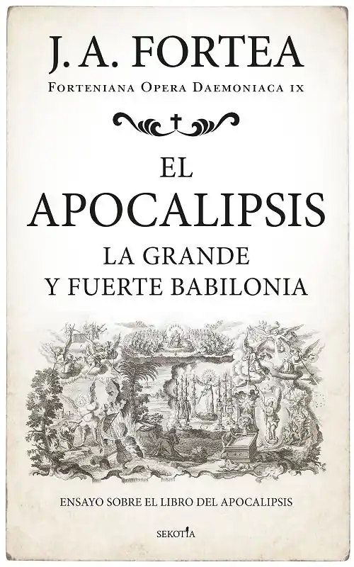 El Apocalipsis "La grande y fuerte Babilonia (Forteniana Opera Daemoniaca - IX)" Mejor Precio