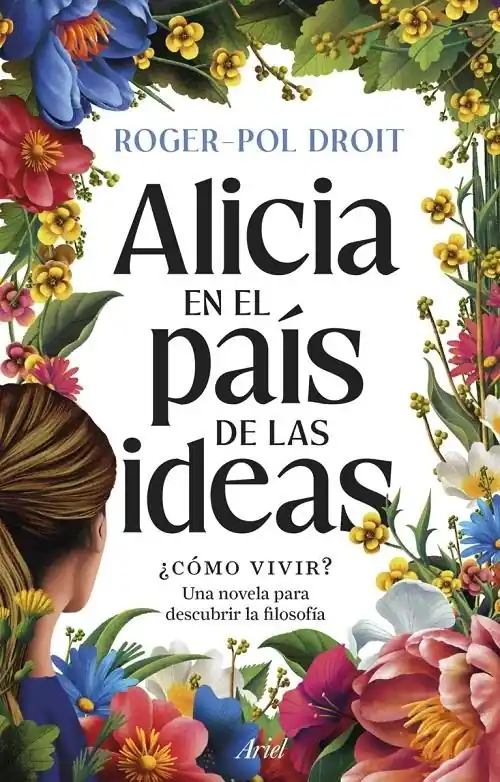 Precio Rebajado Alicia en el país de las ideas "¿Cómo vivir? Una novela para descubrir la filosofía"