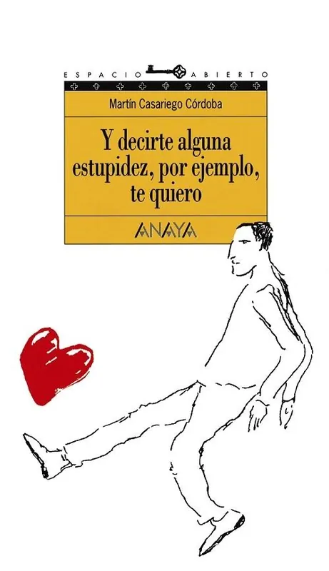 Y decirte alguna estupidez, por ejemplo, te quiero Solo Hoy