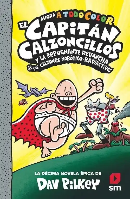 Ordenar Ahora Mismo El Capitán Calzoncillos y la repugnante revancha de los calzones robótico-radiactivos