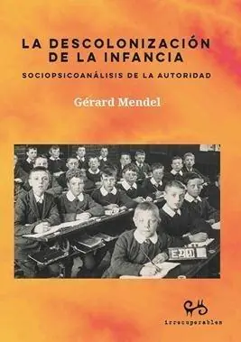 Económico La descolonización de la infancia "Sociopsicoanálisis de la autoridad"