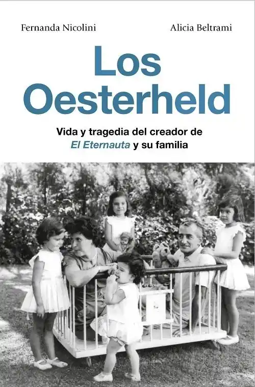 Última Versión Los Oesterheld "Vida y tragedia del creador de y su familia"