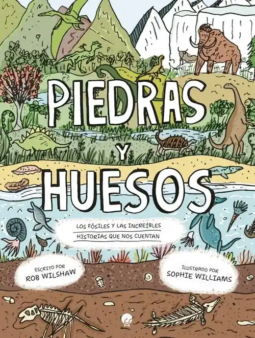 No Te Lo Pierdas Piedras y huesos "Los fósiles y las increíbles historias que nos cuentan"