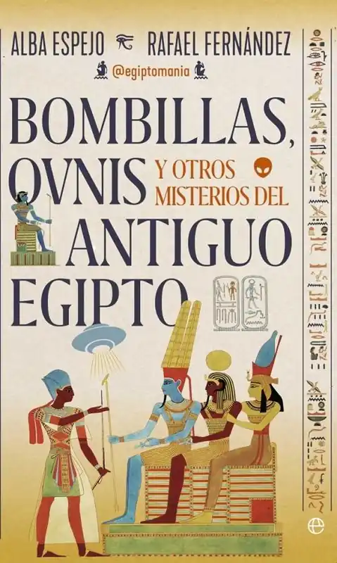 Últimas Unidades Bombillas, ovnis y otros misterios del Antiguo Egipto