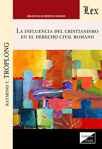 La influencia del cristianismo en el Derecho Civil Romano Promoción Exclusiva