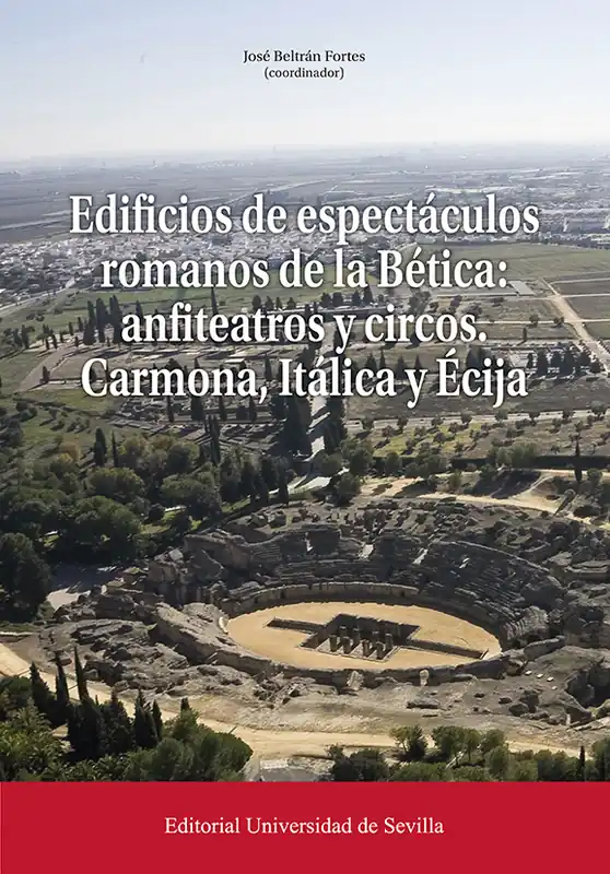 Imprescindible (Must-Have) Edificios de espectáculos romanos de la Bética anfiteatros y circos