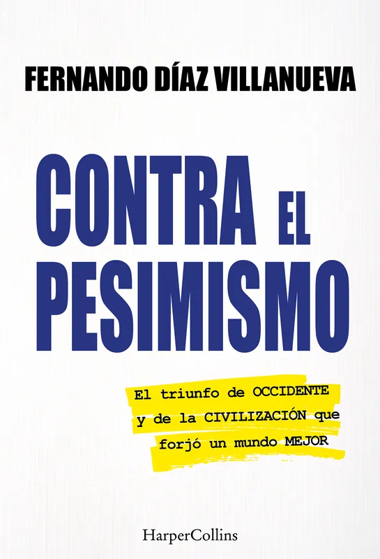 Compra Ahora Contra el pesimismoEl triunfo de Occidente y de la civilización que forjó un mundo mejor