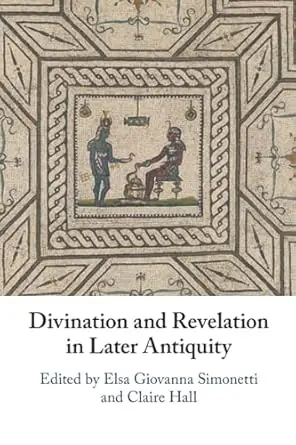 Divination and revelation in later antiquity Compra Ahora