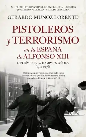 Oferta Especial Pistoleros y terrorismo en la España de Alfonso XIII