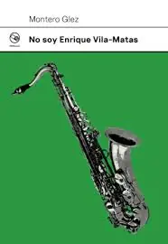 No soy Enrique Vila-Matas Disponible Ahora