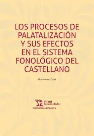 Los procesos de palatalización y sus efectos en el sistema fonológico del castellano Mejor Precio