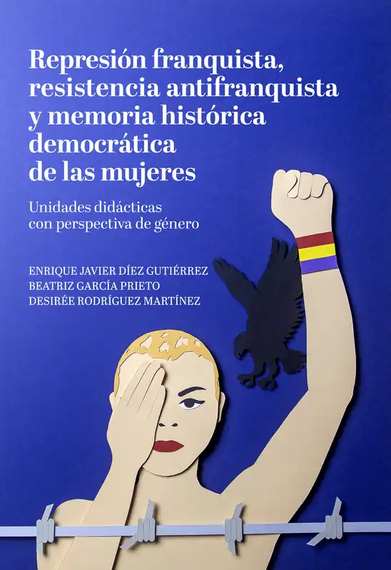 Represión franquista, resistencia antifranquista y memoria histórica democrática de las mujeres Compra Ahora