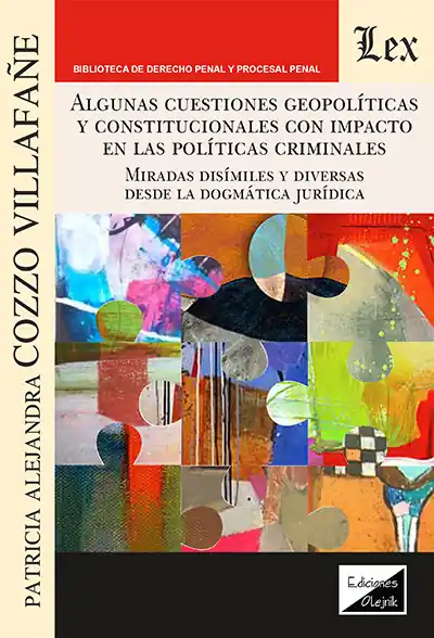 Algunas cuestiones geopolíticas y constitucionales con impacto en las políticas criminales Últimas Unidades