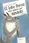 A Buen Precio EL LOBO FEROZ SÓLO QUIERE SER AMADO