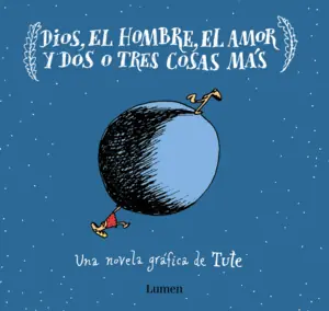 DIOS, EL HOMBRE, EL AMOR Y DOS O TRES COSAS MÁS Ocasión Especial