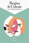 REGINA & CELESTE. UNA CORRESPONDENCIA Compra Hoy