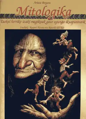 Ocasión Especial MITOLOGIKA. EUSKAL HERRIKO IZAKI MAGIKOAK GAUR EGUNGO IKUSPUNTUTIK