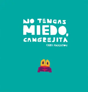 NO TENGAS MIEDO, CANGREJITA Imprescindible (Must-Have)