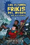 Oferta LOS ÚLTIMOS FRIKIS DEL MUNDO Y EL MÁS ALLÁ CÓSMICO