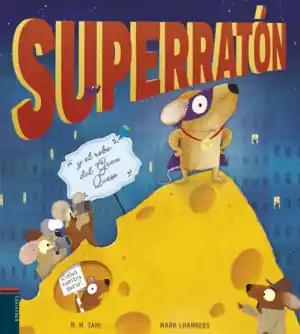 SUPERRATÓN Y EL ROBO DEL GRAN QUESO Disponible Ahora
