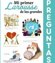 Pago Seguro MI PRIMER LAROUSSE DE LAS GRANDES PREGUNTAS