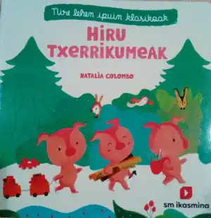 HIRU TXERRIKUMEAK No Te Lo Pierdas
